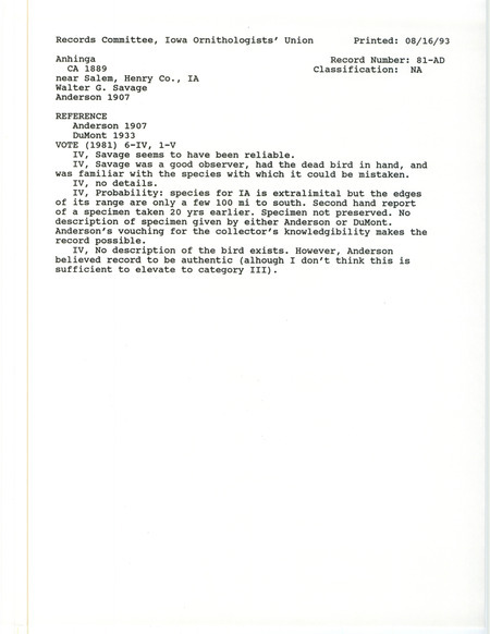 Records Committee review for a Anhinga at Salem in Henry County, IA around 1889. Includes a record review document with votes, the original sighting record found in the publication Birds of Iowa by Rudolph Martin Anderson seen by Walter G. Savage, and referenced in another publication.