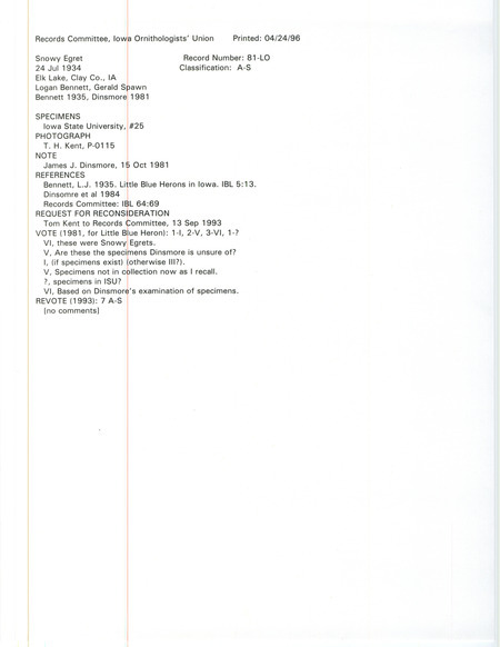 Records Committee review for two Snowy Egrets at Elk Lake in Clay County, IA on July 24, 1934. Includes a record review document with votes, a request for reconsideration, a letter from Jim Dinsmore to Department of Animal Ecology in Iowa State University, the original sighting record found in the publication Little Blue Herons in Iowa in Iowa Bird Life 5:13 by Logan J. Bennett, and referenced in another publication.