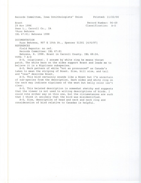Records Committee review for a Brant at Swan Lake in Carroll County, IA on November 26, 1996. Includes a record review document with votes and the original sighting record found in the letter from Russ Behrens to Bob describing the bird, and referenced by a publication.