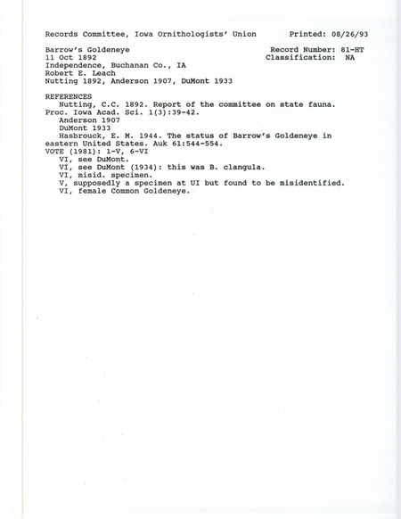 Records Committee review for a Barrow's Goldeneye at Independence in Buchanan County, IA on October 11, 1892. Includes a record review document with votes, the original sighting record found in the publication Report of committee on state fauna in the Proceedings of the Iowa Academy of Sciences 1(3):39-42 by C.C. Nutting seen by Robert E. Leach, and referenced by three other publications.
