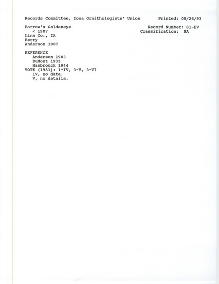 Records Committee review for Barrow's Goldeneyes at Linn County, IA before 1907. Includes a record review document with votes, the original sighting record found in the publication Birds of Iowa by Rudolph Martin Anderson, and referenced by two other publications.