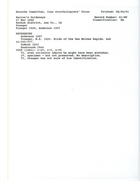 Records Committee review for a Barrow's Goldeneye at Keokuk district in Lee County, IA on March 27, 1888. Includes a record review document with votes, the original sighting record found in the publication Birds of the Des Moines Rapids in Auk 24:565-577 by William E. Praeger, and referenced by three other publications.