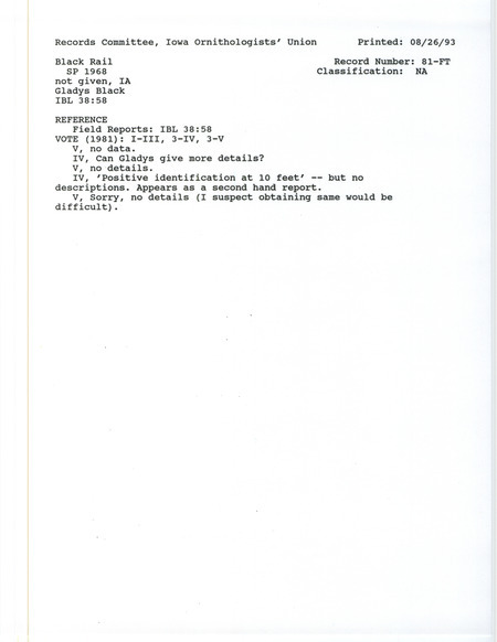 Records Committee review for a Black Rail in Iowa in the spring of 1968. Includes a record review document with votes and the original sighting record found in the publication Field Reports in Iowa Bird Life 38:57-60 by Woodward H. Brown seen by Gladys Black.