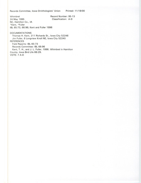 Records Committee review of a Whimbrel at north central Hamilton County, IA on May 24, 1995. Includes a record review document with votes, an article in Iowa Bird Life and two documentation forms submitted to the committee.