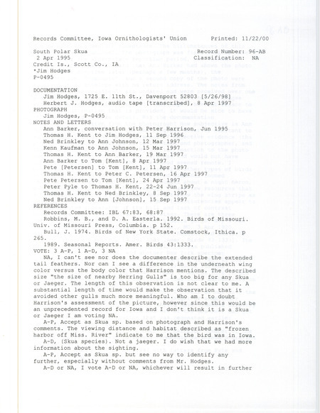 Records Committee review for a South Polar Skua at Credit Island in Scott County, IA on April 2, 1995. Includes a record review document with votes, three different copies of a photograph, an article in American Birds, an article in Birds of Missouri, correspondence about the sighting, a documentation form, and an audiotape transcription submitted to the committee.