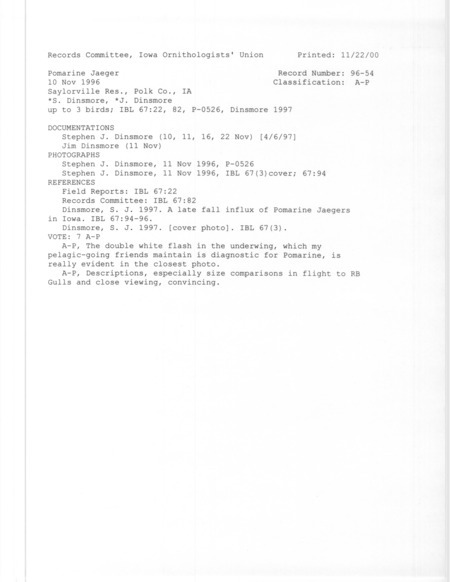 Records Committee review of three Pomarine Jaegers at Saylorville Reservoir in Polk County, IA on November 10, 1996. Includes a record review document with votes, five photographs, an article in Iowa Bird life, and two documentation forms submitted to the committee.