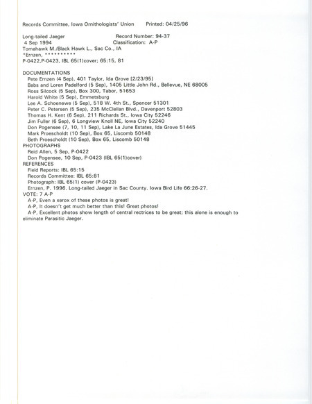 Records Committee review of a Long-tailed Jaeger at Tomahawk March in Sac County, IA on September 4, 1994. Includes a record review document with votes, an article in Iowa Bird Life, a photocopy of two photos, field notes of the sighting, and eleven documentation forms submitted to the committee.