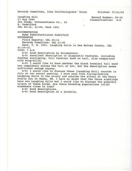 Records Committee review of a Laughing Gull at the IPL Ponds in Pottawattamie County, IA on August 27, 1989. Includes a record review document with votes, an article in Iowa Bird Life, and a documentation form submitted to the committee.