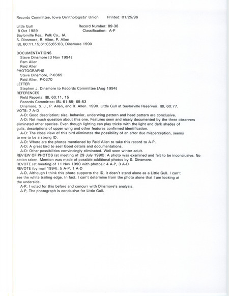Records Committee review for a Little Gull at Sandpiper Beach at Saylorville Reservoir in Polk County, IA on October 8, 1989. Includes a record review document with votes, correspondence about the request for reevaluation of record, a photograph, photocopy of two photographs, an article in Iowa Bird Life, and three documentation forms submitted to the committee.