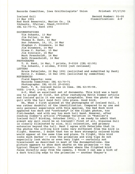Records Committee review for an Iceland Gull at Red Rock Reservoir Dam in Marion County, IA on March 13, 1991. Includes a record review document with votes, seven photographs, an article in Iowa Bird Life, correspondence about bird sighting and review, and eleven documentation forms submitted to the committee.