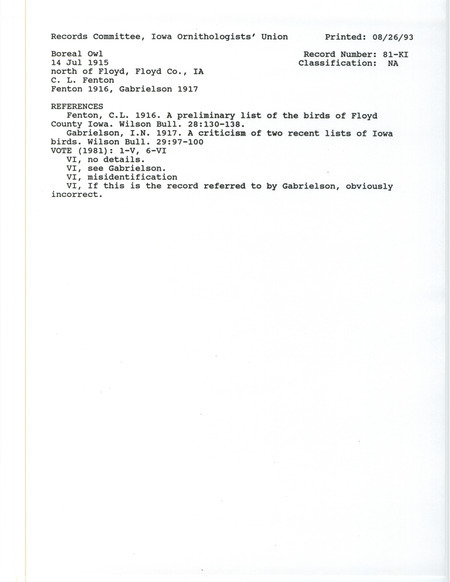 Records Committee review for a Boreal Owl north of Floyd in Floyd County, IA on July 14, 1915. Includes a record review document with votes, the original sighting record found in the publication A Preliminary List of the Birds of Floyd County Iowa in Wilson Bulletin 28(3):130-138 by C.L. Fenton, and referenced by another publication.