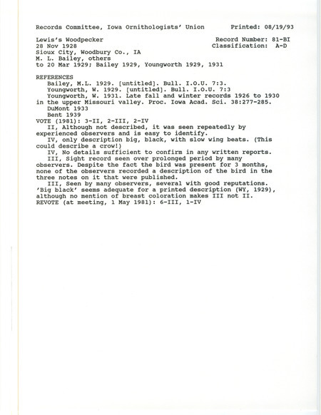 Records Committee review for a Lewis's Woodpecker at Riverside Park at Sioux City in Woodbury County, IA on November 28, 1928. Includes a record review document with votes, the original sighting record found in an untitled publication in the Bulletin IOU 7(1):3 by Mary L. Bailey seen by Currence Armour and unidentified members of the Sioux City Bird Club, and referenced by four other publications.
