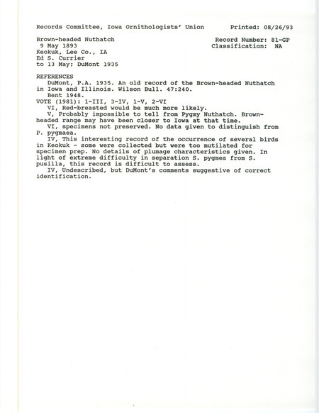 Records Committee review for several Brown-headed Nuthatches at Keokuk in Lee County, IA on May 9 to 13, 1893. Includes a record review document with votes, the original sighting record found in the publication An Old Record of the Brown-headed Nuthatch in Iowa and Illinois in Wilson Bulletin 47:240 by Philip A. DuMont seen by Ed. S. Currier, and referenced in another publication.