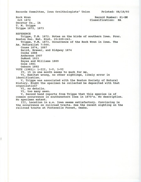 Records Committee review for several Rock Wrens at Decatur County, IA during October 1872. Includes a record review document with votes and the original sighting record found in the publication Notes on the Birds of Southern Iowa in the Proceedings of the Boston Society of Natural History 15:229-243 by T. Martin Trippe, and referenced by ten other publications.