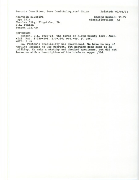 Records Committee review for two Mountain Bluebirds at Charles City in Floyd County, IA during April 1914. Includes a record review document with votes and the original sighting record found in the publication The Birds of Floyd County, Iowa (Part III. Continued) in the American Midland Naturalist 8(10/11):230-256 by Carroll Lane Fenton.
