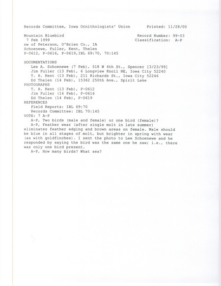 Records Committee review for a Mountain Bluebird at Hill Lookout on Sioux River in O'Brien County, IA on February 7, 1999. Includes a record review document with votes, a photograph, a letter documenting a related sighting, and four documentation forms submitted to the committee.