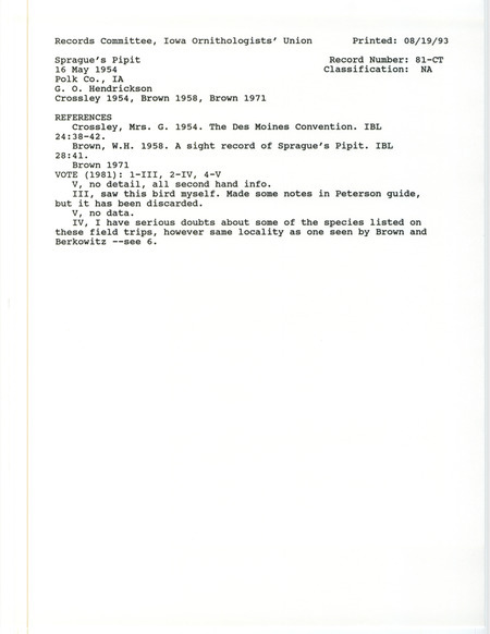 Records Committee review for a Sprague's Pipit near Brenton Slough in Polk County, IA on May 16, 1954. Includes a record review document with votes, the original sighting record found in the publication The Des Moines Convention in Iowa Bird Life 24(2):38-42 by Frieda Crossley seen by George O. Hendrickson, and referenced by three other publications.