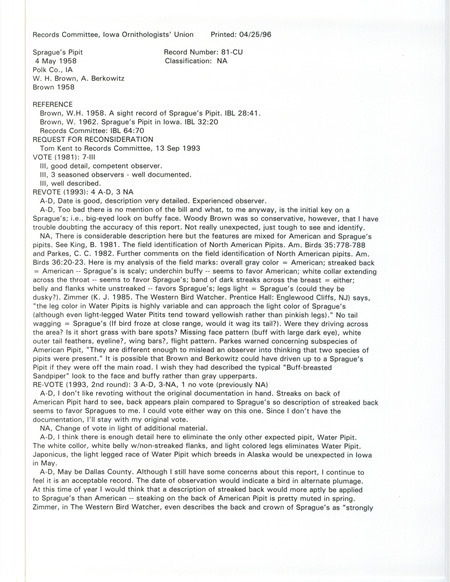 Records Committee review for a Sprague's Pipit at Brenton Slough in Polk County, IA on May 4, 1958. Includes a record review document with votes, a request for the reconsideration of the record, the original sighting record found in the publication A Sight Record of Sprague's Pipit in Iowa Bird Life 28(2):41 by Woodward H. Brown also seen by Mary Brown and Albert Berkowitz, and referenced by two other publications.