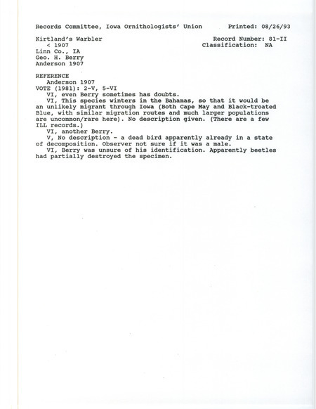 Records Committee review for a Kirtland's Warbler at Linn County, IA before 1907. Includes a record review document with votes and the original sighting record found in the publication Birds of Iowa by Rudolph Martin Anderson seen by George H. Berry.