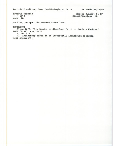Records Committee review for Prairie Warblers in Iowa before 1870. Includes a record review document with votes and the original sighting record found in the publication A Catalogue of the Birds of Iowa by J.A. Allen in White's Geological Survey in 1870.