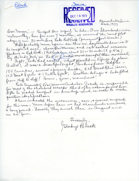 Gladys Black wrote to Vernon Kleen about shorebirds observed at Lake Red Rock during the seven months preceding December 6, 1973. She said Bill Criswell was responsible for most of the shorebird records although she accompanied him. This item is the cover letter for the separate report on Lake Red Rock and Red Rock Refuge, fall migration, 1973. This item was used as supporting documentation for the Iowa Ornithologists' Union Quarterly field report of fall 1973.