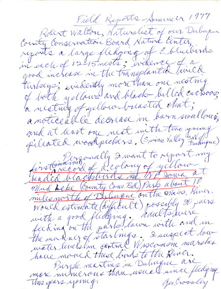 Field report of bird sightings for summer, 1977, submitted by George E. Crossley. Crossley reports his first sighting of Yellow-Headed Blackbirds at Mud Lake Park near Dubuque since 1941.This item was used as supporting documentation for the Iowa Ornithologists' Union Quarterly field report of summer 1977.