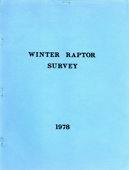 Winter raptor survey, 1978, by Dean M. Roosa, Paul Bartlett, and Darwin Koenig, published in December 1978 by the Iowa Preserves Board and the Iowa Conservation Commission. This survey is a formal report of sightings, population, and other information related to Raptors in the state of Iowa. This item was used as supporting documentation for the Iowa Ornithologists' Union Quarterly field report of Winter 1976-1977.