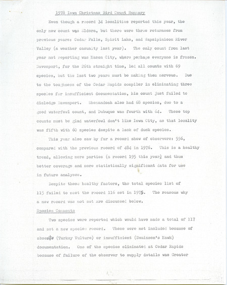 Iowa Christmas bird County summary for 1978. The report summarizes the sightings for the year of many different species of birds. Also of note was the record numbers of reporting localities (34) and observers (556) for the year, best birds, notable misses and population comments. This item was used as supporting documentation for the Iowa Ornithologists' Union Quarterly field report of winter 1978-1979.