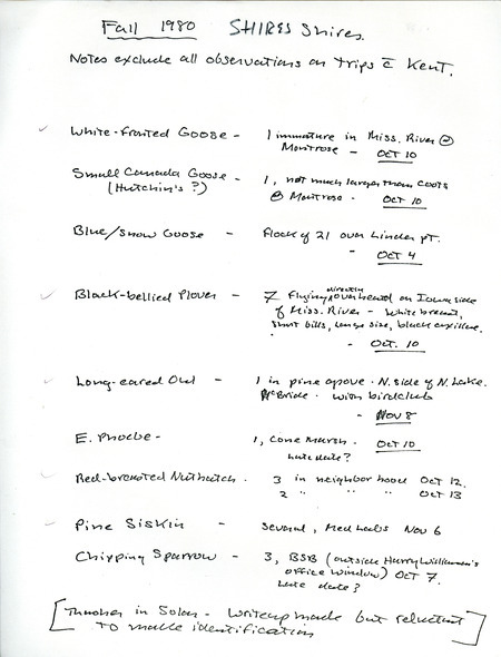 A list of birds sighted by Thomas Shires for Fall 1980 excluding those seen during field trips with Thomas Kent. This item was used as supporting documentation for the Iowa Ornithologists Union Quarterly field report of Fall 1980.
