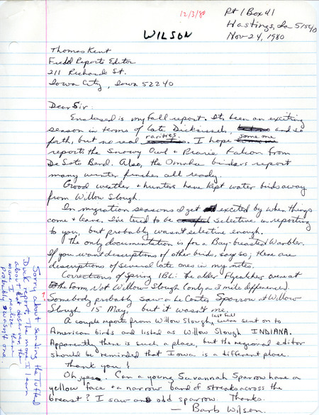 Barb Wilson letter includes an annotated list of birds sighted on the farm and at Willow Slough. She also notes that the dry and mild weather and the presence of hunters have led to lower water bird numbers and that American Birds has mistakenly placed some Willow Slough sightings in Indiana. This item was used as supporting documentation for the Iowa Ornithologists Union Quarterly field report of Fall 1980.