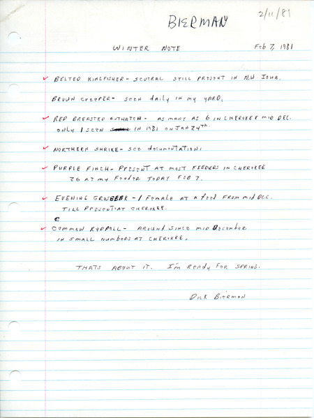 The winter note contains a list of birds sighted around Cherokee. Included with the note is a "Birds: verifying documentation of an extraordinary sight record" form for the sighting of a Northern Shrike. This item was used as supporting documentation for the Iowa Ornithologists Union Quarterly field report of winter 1980-1981.