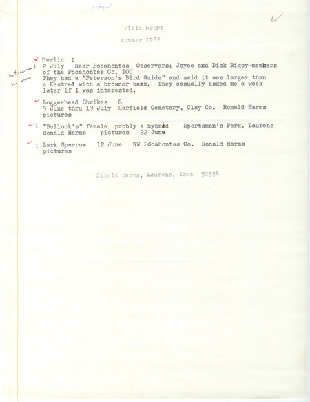 Field report contributed by Ronald Harms about bird sightings. In his letter he is asking Thomas H. Kent's opinion on the identification of a species as a female Northern Oriole or hybrid of "Bullocks." This item was used as supporting documentation for the Iowa Ornithologists' Union Quarterly field report of summer 1982.