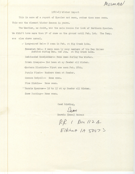 Winter report of birds seen as well as the many species that were not seen during the winter season of 1982-1983 contributed by Dean Mosman. This item was used as supporting documentation for the Iowa Ornithologists' Union Quarterly field report of winter 1982-1983.