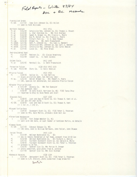 Field reports data, winter 1983-1984, DOC and RC records, was a computer-generated list of bird names, quantities, dates, locations, and people who sighted the birds in Iowa during that time period. This item was used as supporting documentation for the Iowa Ornithologists' Union Quarterly field report of winter 1983-1984.