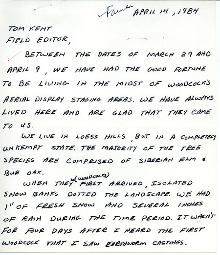 Larry Farmer letter to Thomas H. Kent was regarding woodcocks' aerial display, April 14, 1984. He described their mating dances that took place March 27-April 9 near where he lived in Westfield, Iowa. This item was used as supporting documentation for the Iowa Ornithologists' Union Quarterly field report of spring 1984.
