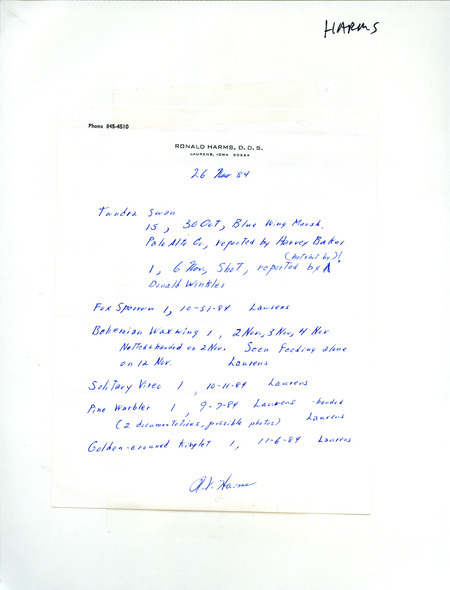 Field notes contributed by Ronald Harms, Laurens, Iowa, November 26, 1984. Described are six species of birds seen in the area, with two other observers. This item was used as supporting documentation for the Iowa Ornithologists' Union Quarterly field report of fall 1984.