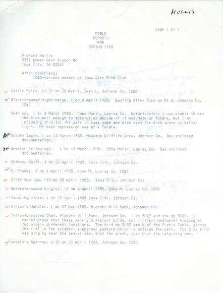 Field notes contributed by Richard Jule Hollis listing various bird sightings in eastern Iowa accompanied by a letter commending Thomas H. Kent's and Carl J. Bendorf's approach to spring field reports. This item was used as supporting documentation for the Iowa Ornithologists' Union Quarterly Report of spring 1985.