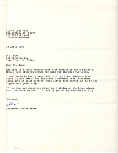 Letter from Elizabeth Christiansen to Thomas Kent dated April 23, 1986. Christiansen reports sighting a Bewick's Wren. This item was used as supporting documentation for the Iowa Ornithologists Union Quarterly field report of Spring 1986.