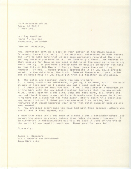 Letter from James J. Dinsmore to Ray Hamilton regarding a Black-headed Grosbeak sighting, July 2, 1987. The letter also requests further details about the sighting since the species is uncommon in Iowa. This item was used as supporting documentation for the Iowa Ornithologists' Union Quarterly field report of summer 1987.