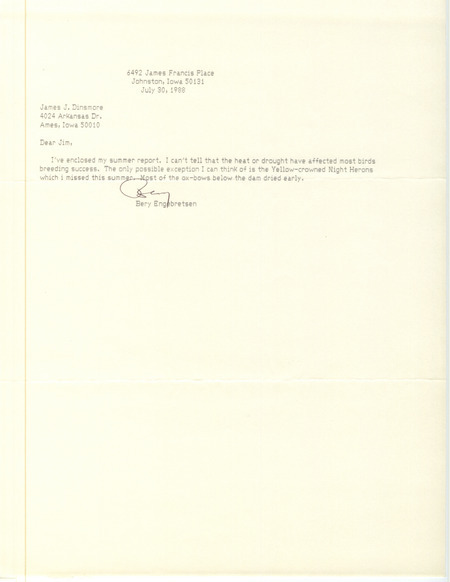 List of birds and locations contributed by Bery Engebretsen. Included with the field notes is a letter from Bery Engebretsen to James J. Dinsmore regarding the weather conditions. This item was used as supporting documentation for the Iowa Ornithologists Union Quarterly field report of summer 1988.
