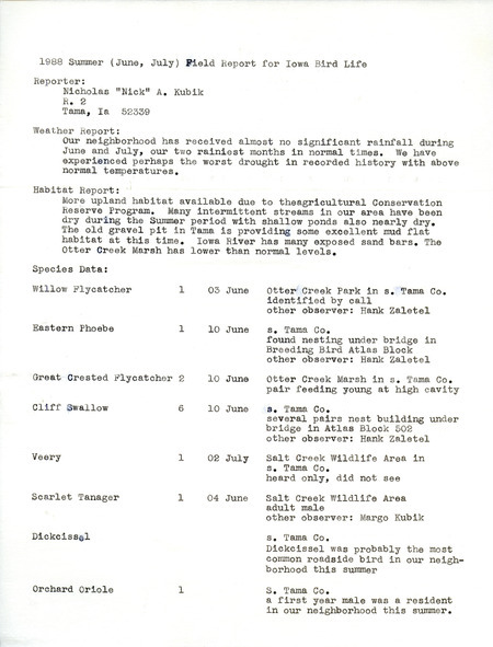 List of birds and locations contributed by Nicholas A. Kubik with observers Margo Kubik and Hank Zaletel. This item was used as supporting documentation for the Iowa Ornithologists Union Quarterly field report of summer 1988.