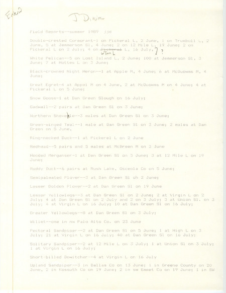 Summer report of birds and locations contributed by James J. Dinsmore. This item was used as supporting documentation for the Iowa Ornithologists' Union Quarterly field report of summer 1989.