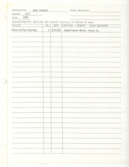 Field reports form with additional notes submitted by Hank Zaletel with several contributors for fall 1989. There is a detailed description of the Sharp-tailed Sparrow sighting within the record. This item was used as supporting documentation for the Iowa Ornithologists' Union Quarterly field report of fall 1989.