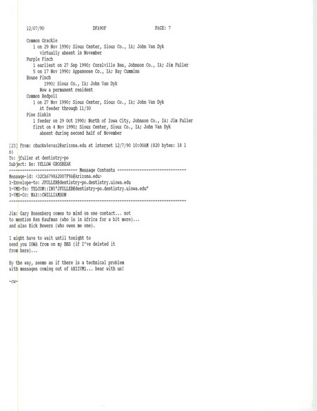 Print out of part of a field report compiled by Jim Fuller and an email from Chuck Williamson to Fuller suggesting people who could review reports of a Yellow Grosbeak in Iowa. This item was used as supporting documentation for the Iowa Ornithologists' Union Quarterly field report of fall 1990.