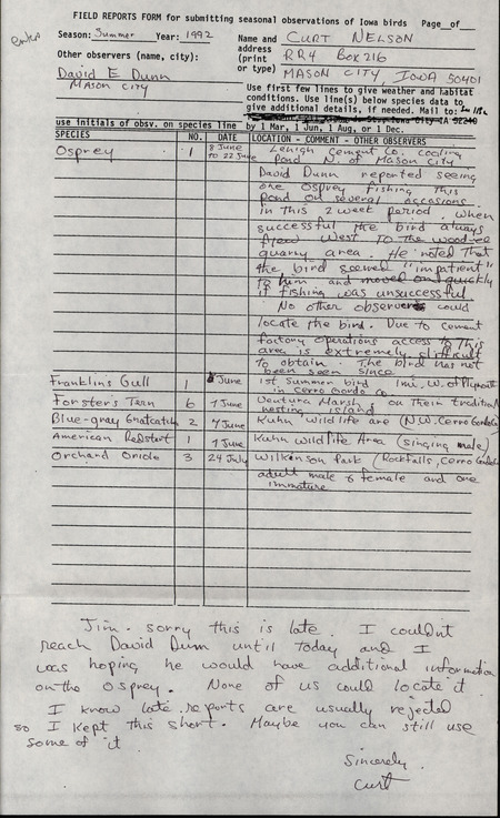 Summer report of birds and locations contributed by Curtis Nelson. Also included is a brief note from Nelson to James J. Dinsmore regarding an Osprey sighting. This item was used as supporting documentation for the Iowa Ornithologists' Union Quarterly field report of summer 1992.