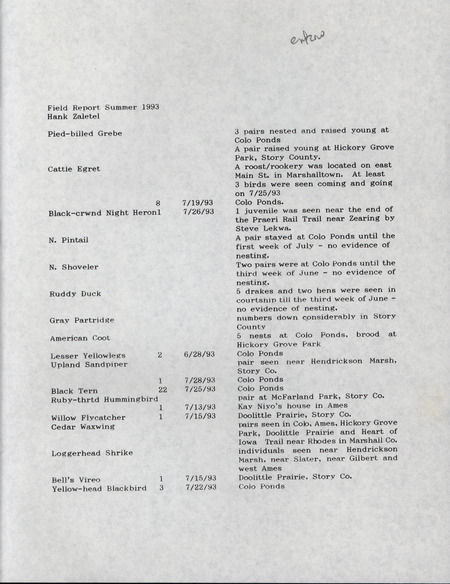 Summer report of birds found in central Iowa contributed by Hank Zaletel. This item was used as supporting documentation for the Iowa Ornithologists' Union Quarterly field report of summer 1993.