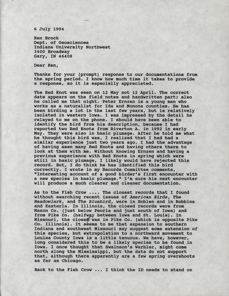 Letter from Kenneth Brock to Thomas Kent dated July 6, 1994. Brock responds to Kent's comments on the validity of some documented Iowa bird sightings. This item was used as supporting documentation for the Iowa Ornithologists' Union Quarterly field report of Spring 1994.