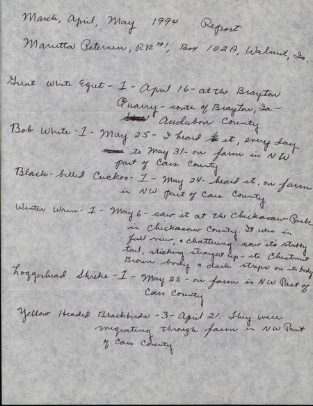 An annotated list of birds sighted by Marietta Petersen. This item was used as supporting documentation for the Iowa Ornithologists' Union Quarterly field report of Spring 1994.