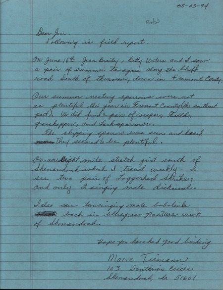 Letter from Marie Tiemann to Jim Dinsmore dated August 3, 1994. Tiemann reports birds sighted by her and two others around Fremont County. This item was used as supporting documentation for the Iowa Ornithologists' Union Quarterly field report of Summer 1994.