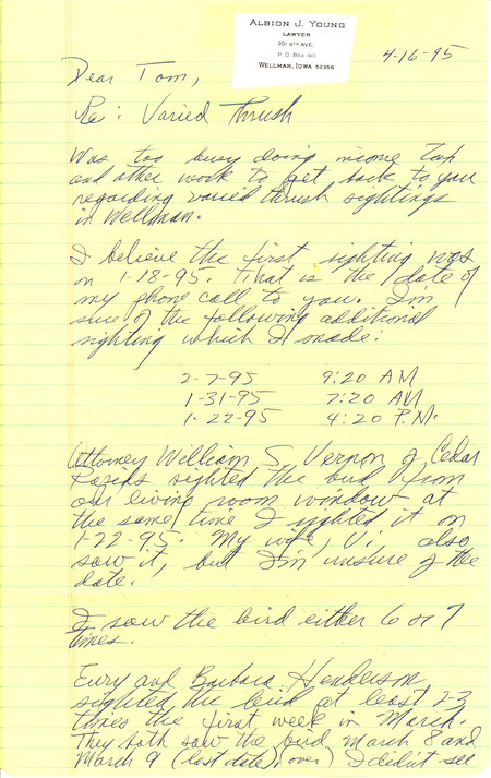 Letter from Albion Young to Thomas Kent dated April 16, 1995. Young lists multiple sightings of a Varied Thrush at Wellman. This item was used as supporting documentation for the Iowa Ornithologists' Union Quarterly field report of spring 1995.